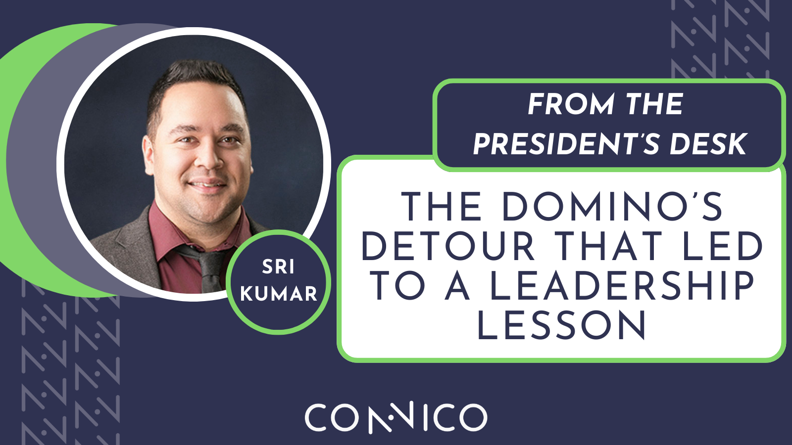 From the President’s Desk: The Domino’s detour that led to a leadership lesson