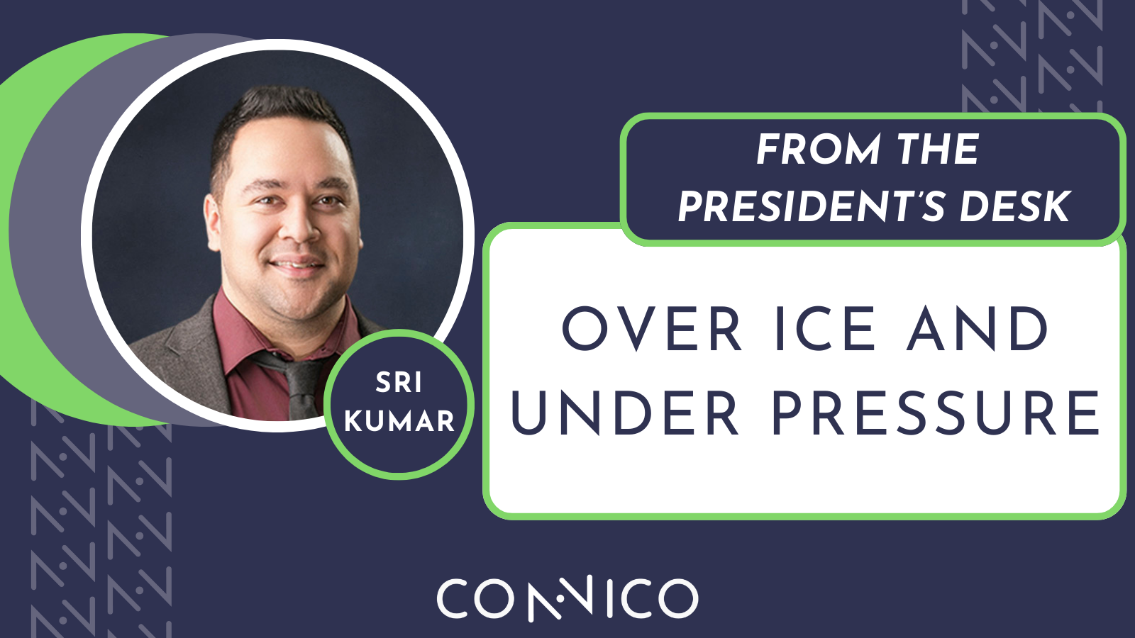 From the President’s Desk: Over ice and under pressure